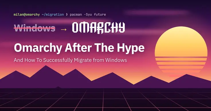 Omarchy After The Hype