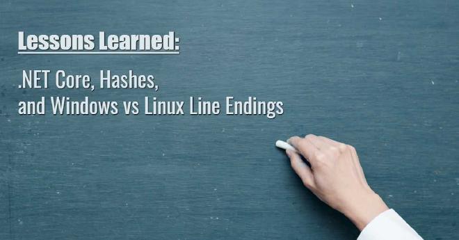 .NET Core, Hashes, and Windows vs Linux Line Endings